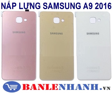 NẮP LƯNG SAMSUNG A9 2016