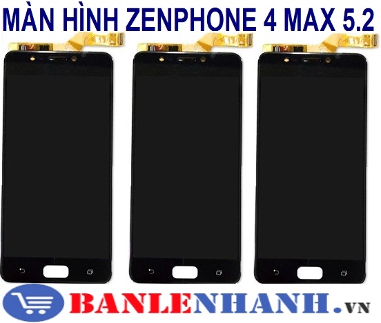 MÀN HÌNH ZENPHONE 4 MAX 5.2