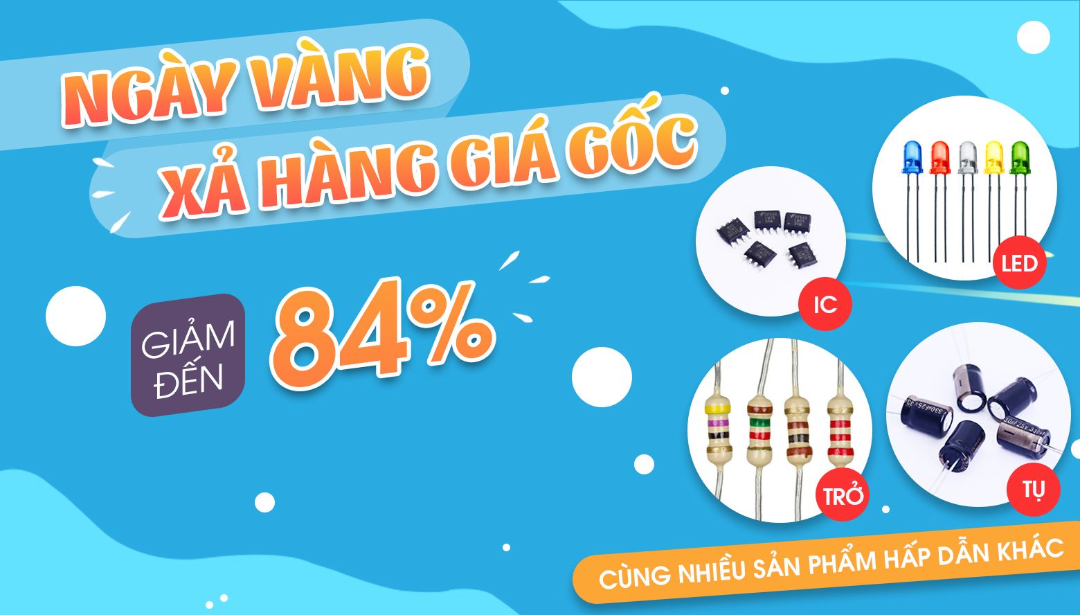 Ngày vàng xả hàng giá sốc - Banlinhkien