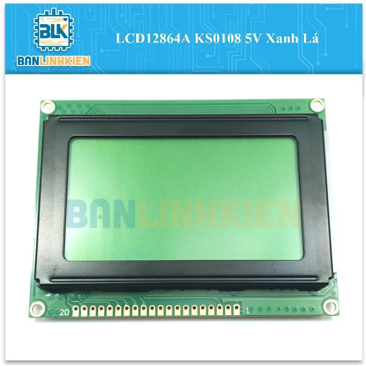 LCD12864A KS0108 5V Xanh Lá