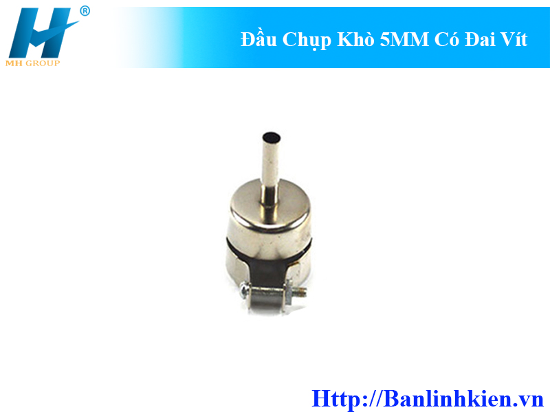 Đầu Chụp Khò 5MM Có Đai Vít