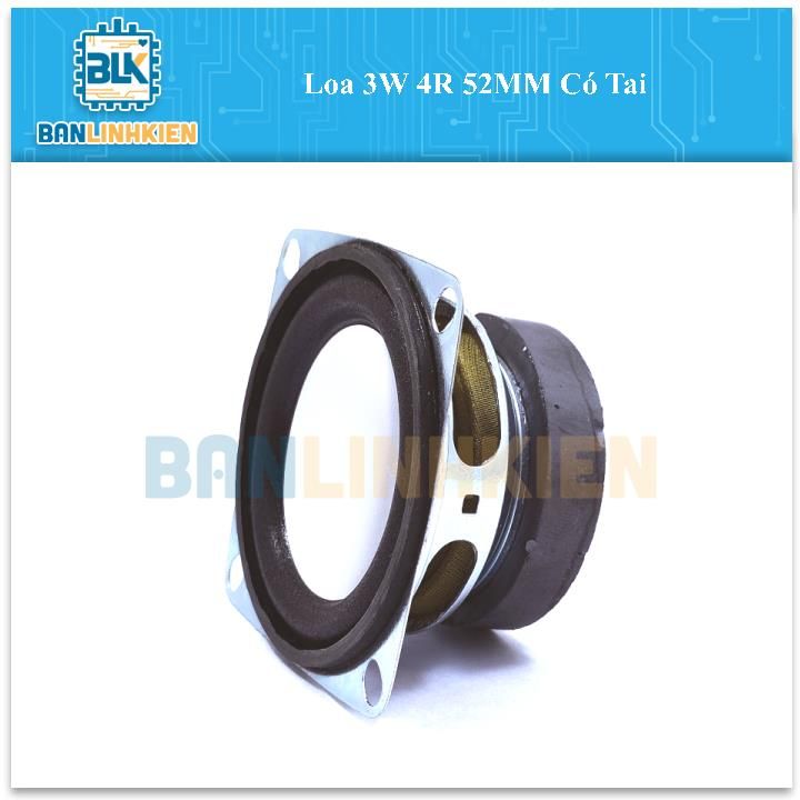 Loa 3W 4R 52MM Có Tai