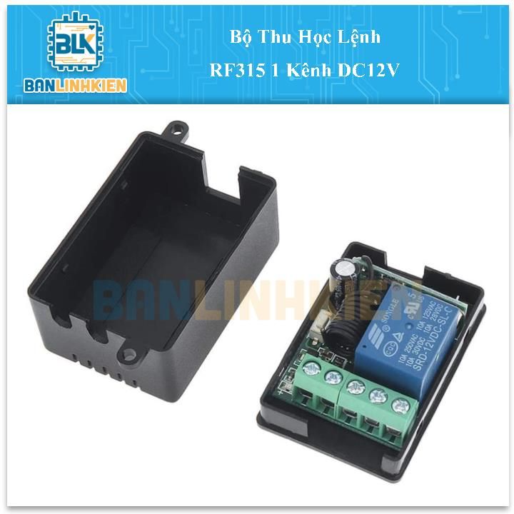 Bộ Thu Học Lệnh RF315 1 Kênh DC12V