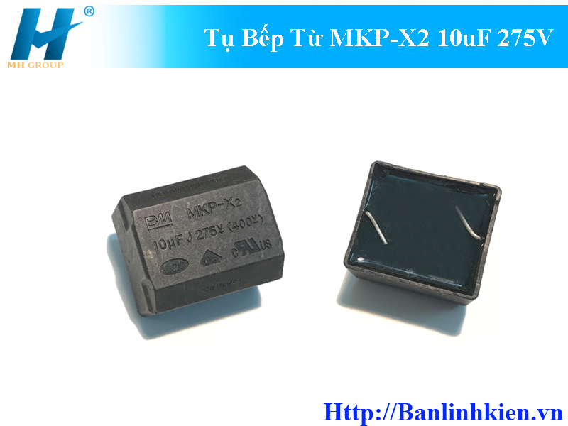 Tụ Bếp Từ MKP-X2 10uF 275V