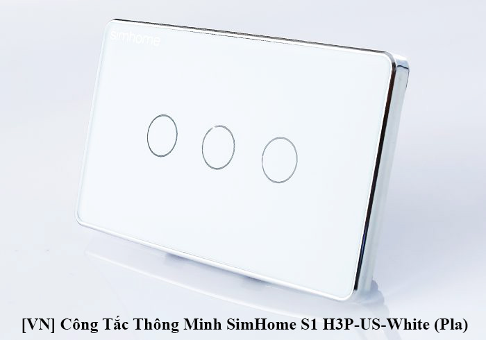 Công Tắc Thông Minh SimHome S1 H3P-US-White (Pla)