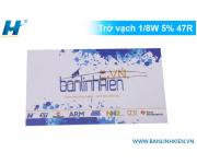 Trở Vạch 1/8W 5% 47R (50c)