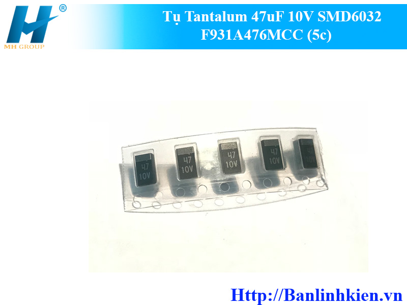 Tụ Tantalum 47uF 10V SMD6032 F931A476MCC