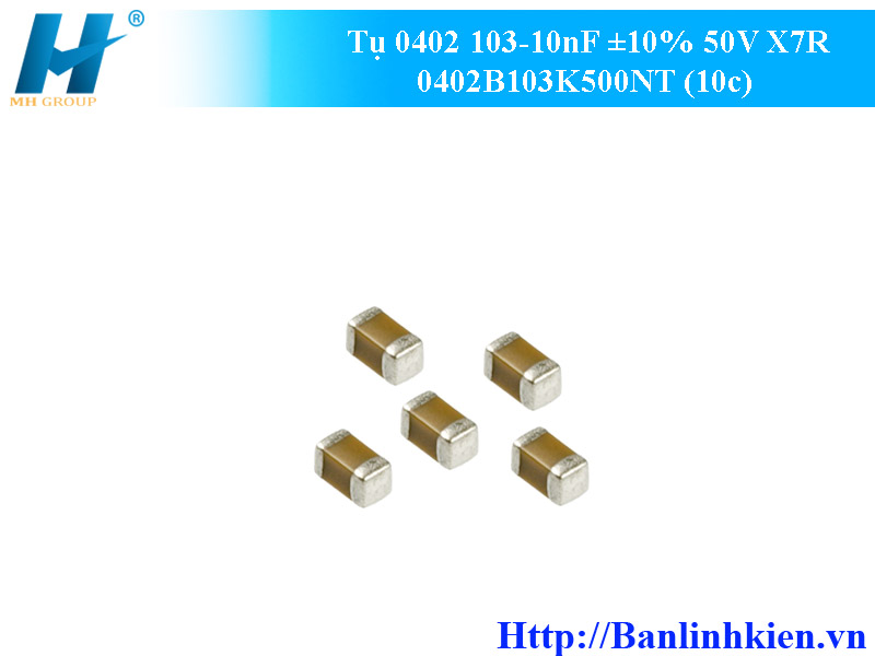 Tụ 0402 103-10nF ±10% 50V X7R 0402B103K500NT (10c)