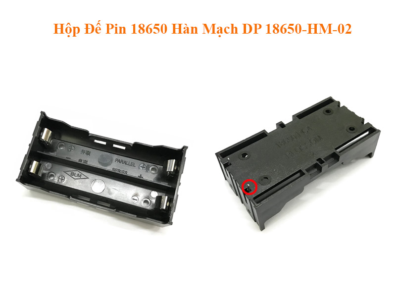 Hộp Đế Pin 18650 Hàn Mạch DP 18650-HM-02