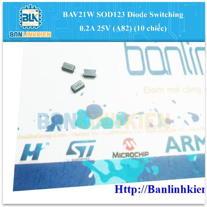 BAV21W SOD123 Diode Switching 0.2A 25V (A82) (10 chiếc)