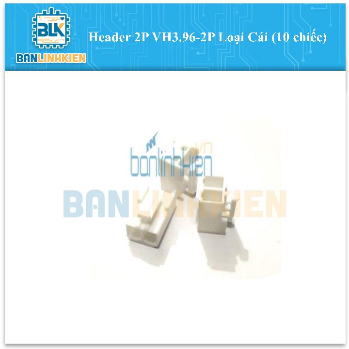 Header 2P VH3.96-2P Loại Cái (10 chiếc)