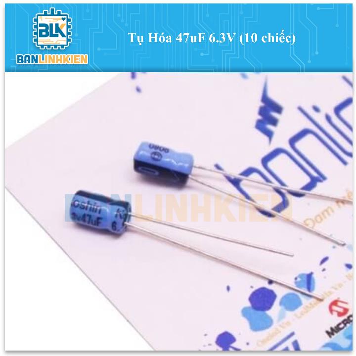 Tụ Hóa 47uF 6.3V (10 chiếc)