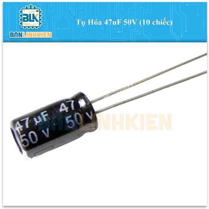 Tụ Hóa 47uF 50V (10 chiếc)