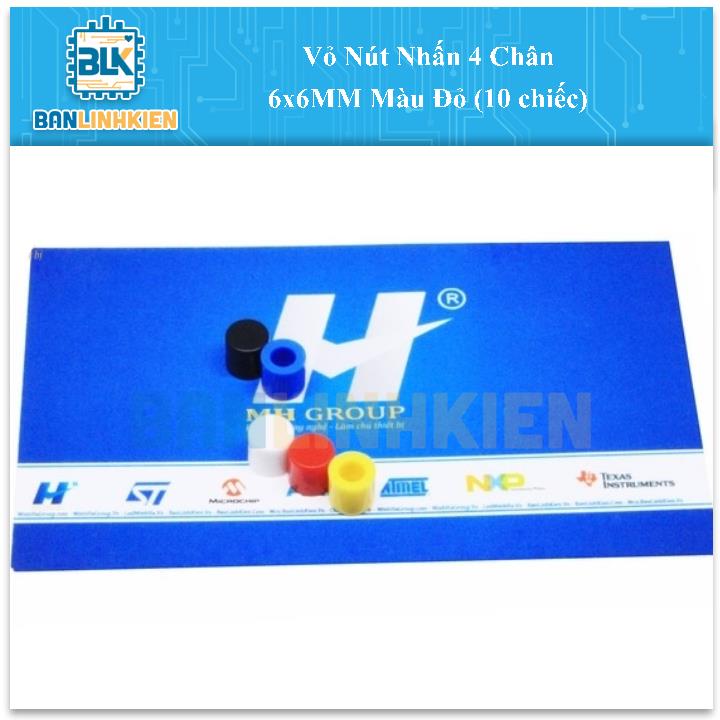 Vỏ Nút Nhấn 4 Chân 6x6MM Màu Đỏ (10 chiếc)