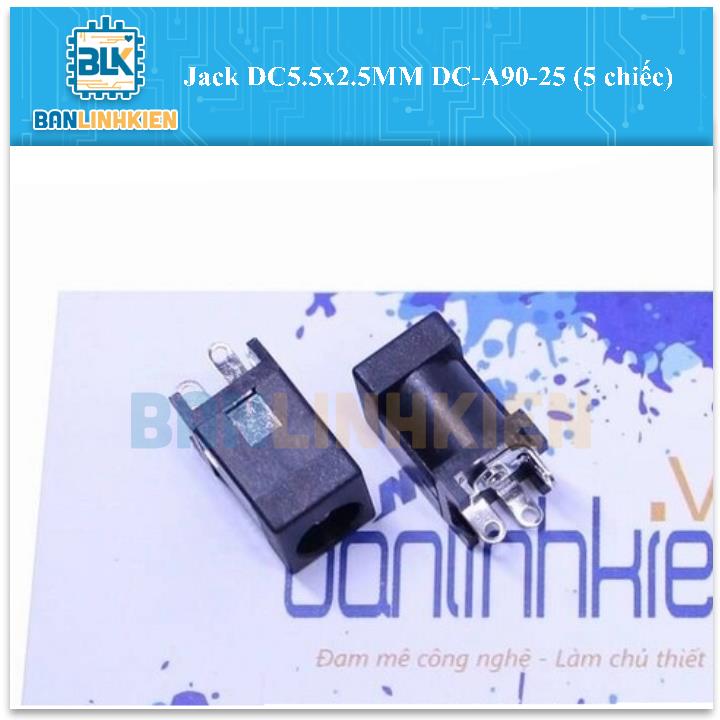 Jack DC5.5x2.5MM DC-A90-25 (5 chiếc)