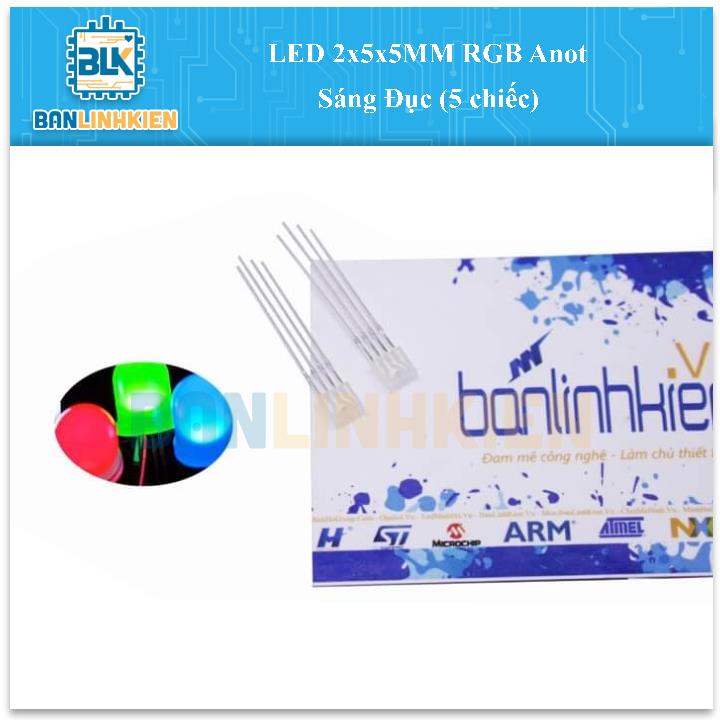 LED 2x5x5MM RGB Anot Sáng Đục (5 chiếc)