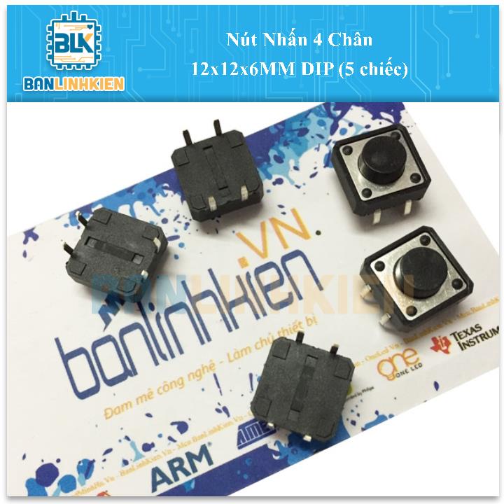 Nút Nhấn 4 Chân 12x12x6MM DIP (5 chiếc)