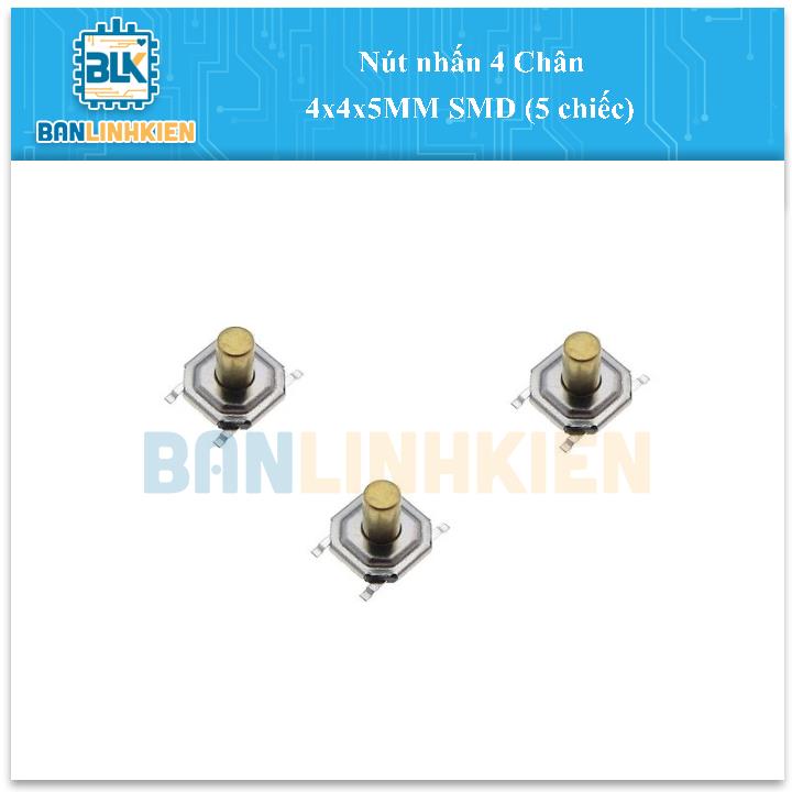 Nút nhấn 4 Chân 4x4x5MM SMD (5 chiếc)