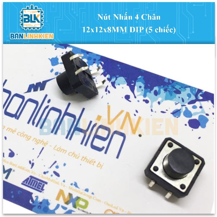 Nút Nhấn 4 Chân 12x12x8MM DIP (5 chiếc)