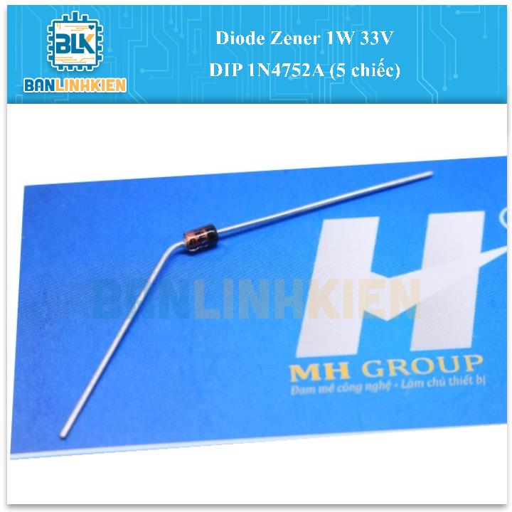 Diode Zener 1W 33V DIP 1N4752A (5 chiếc)