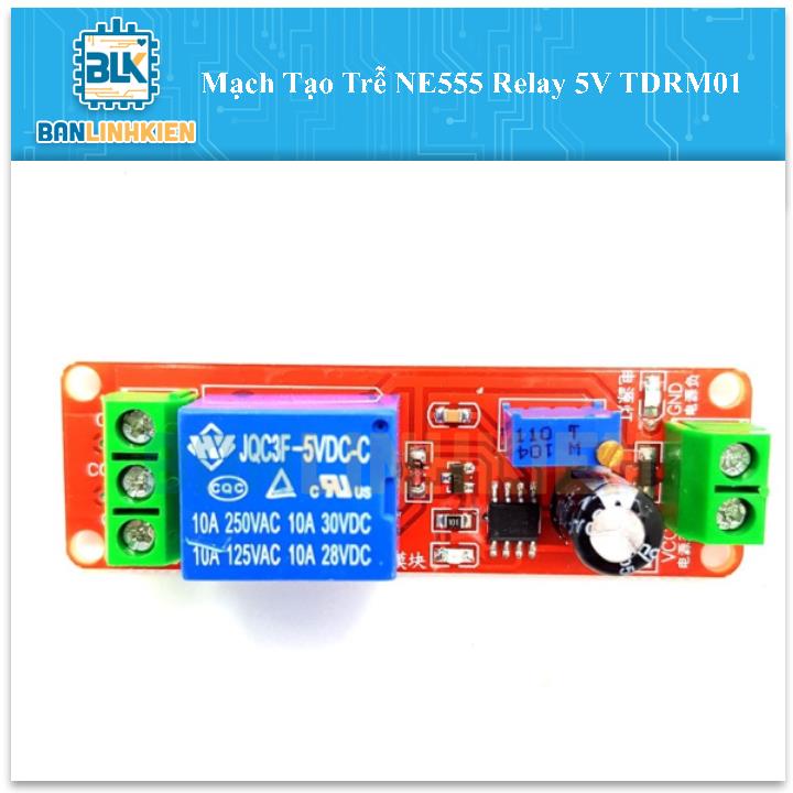 Mạch Tạo Trễ NE555 Relay 5V TDRM01