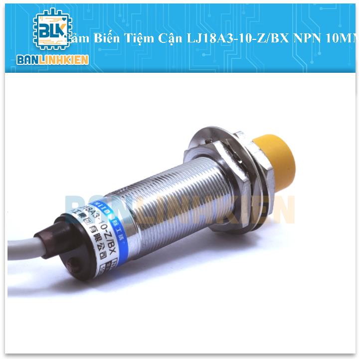 Cảm Biến Tiệm Cận LJ18A3-10-Z/BX 10mm NPN-NO 6-36VDC