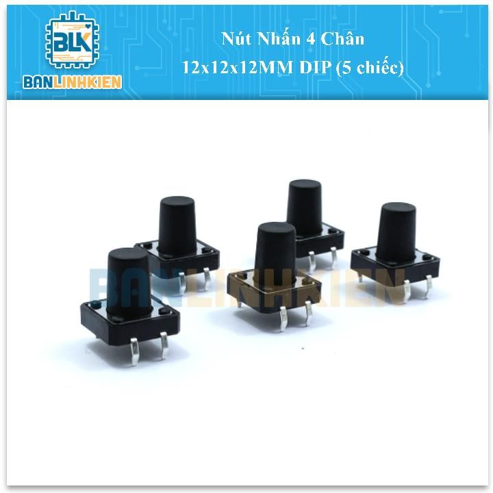 Nút Nhấn 4 Chân 12x12x12MM DIP (5 chiếc)