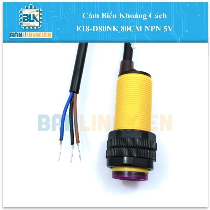 Cảm Biến Khoảng Cách E18-D80NK 80cm NPN 5VDC