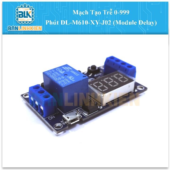 Mạch Tạo Trễ 0-999 Phút DL-M610-XY-J02 (Module Delay)