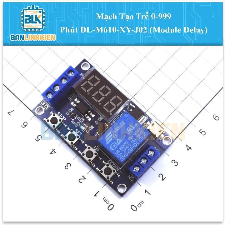 Mạch Tạo Trễ 0-999 Phút DL-M610-XY-J02 (Module Delay)