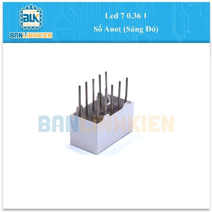 Led 7 0.36 1 Số Anot (Sáng Đỏ)