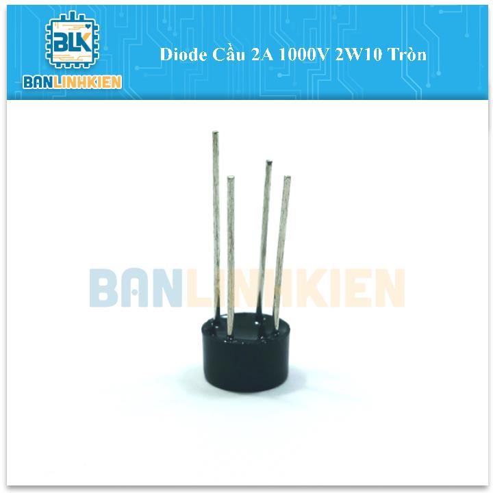 Diode Cầu 2A 1000V 2W10 Tròn