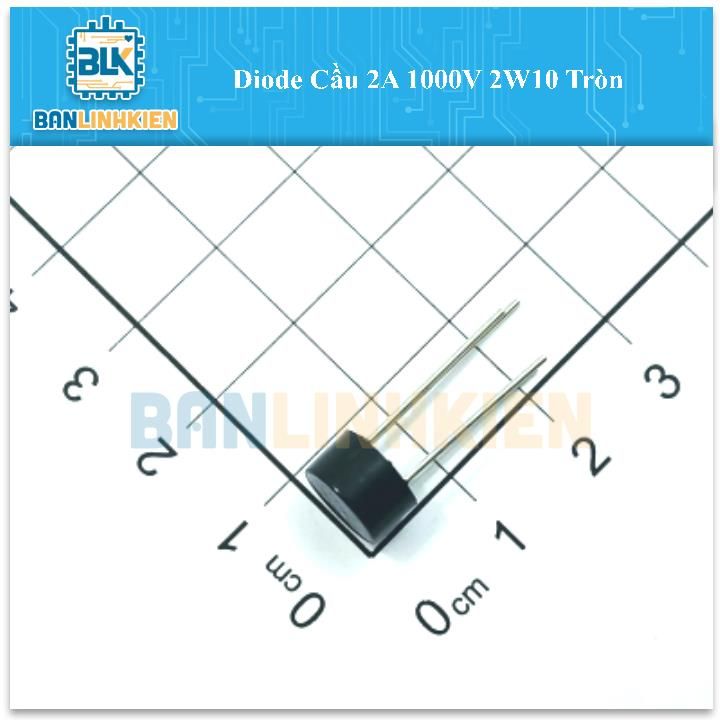 Diode Cầu 2A 1000V 2W10 Tròn