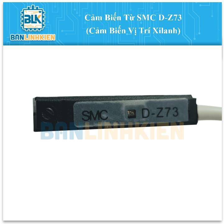 Cảm Biến Từ SMC D-Z73 (Cảm Biến Vị Trí Xilanh)