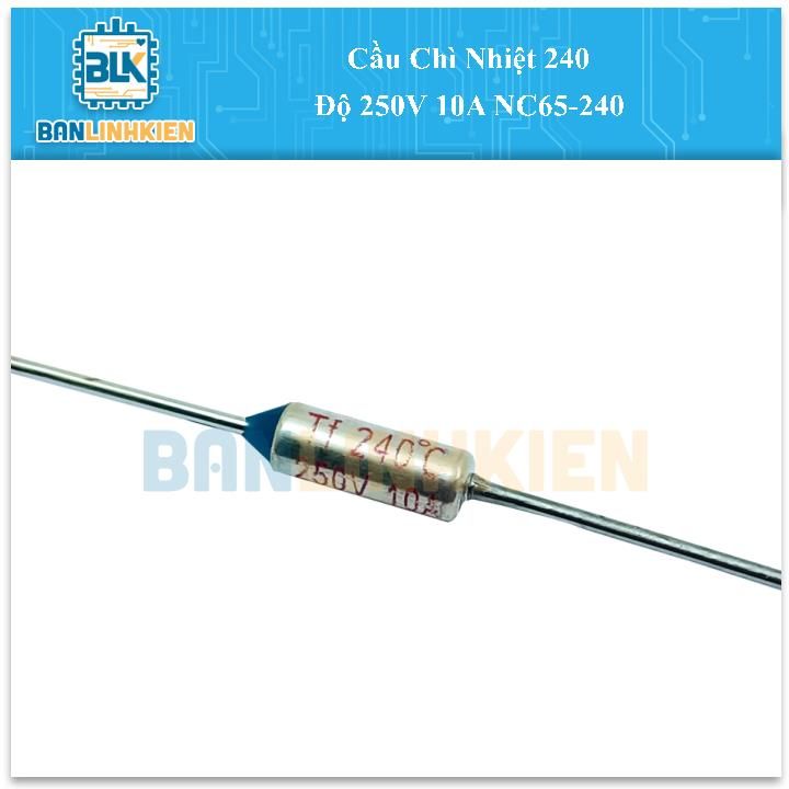 Cầu Chì Nhiệt 240 Độ 250V 10A NC65-240