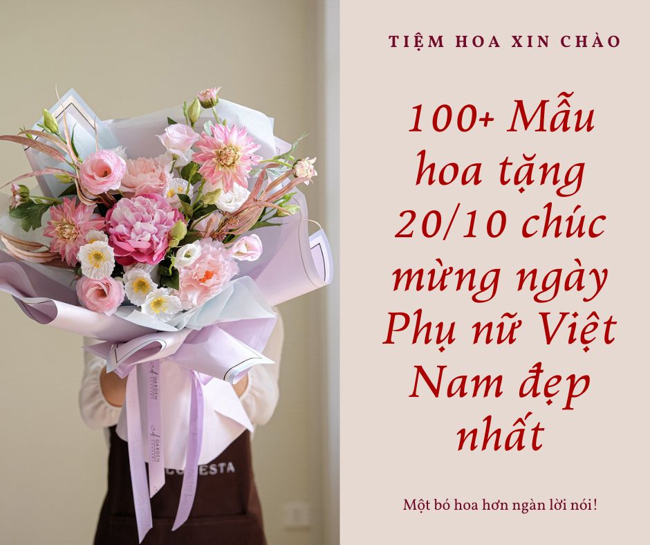 100+ Mẫu hoa tặng 20/10 chúc mừng ngày Phụ nữ Việt Nam đẹp nhất