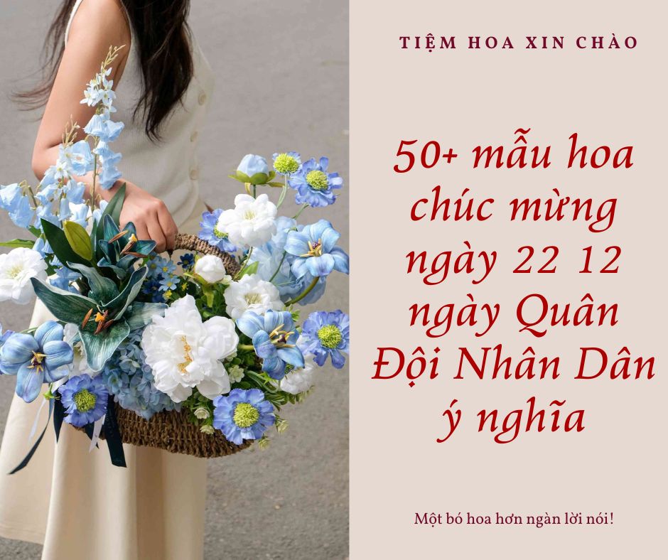 50+ mẫu hoa chúc mừng ngày 22 12 ngày Quân Đội Nhân Dân ý nghĩa