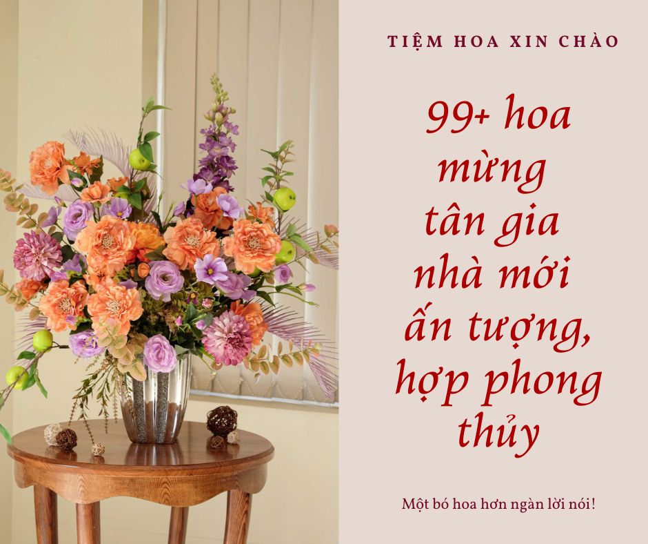 99+ hoa mừng tân gia nhà mới ấn tượng, hợp phong thủy