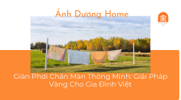 Giàn Phơi Chăn Màn Thông Minh: Giải Pháp Vàng Cho Gia Đình Việt 