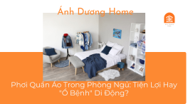 Phơi Quần Áo Trong Phòng Ngủ: Tiện Lợi Hay 