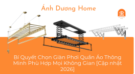 Bí Quyết Chọn Giàn Phơi Quần Áo Thông Minh Phù Hợp Mọi Không Gian [Cập nhật 2026] 