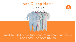 Giàn Phơi Đồ Em Bé: Giải Pháp Vàng Cho Quần Áo Bé Luôn Thơm Tho, Sạch Khuẩn 