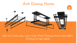Bật Mí Chất Liệu Làm Giàn Phơi Thông Minh Siêu Bền, Chống Gỉ Sét 2026 