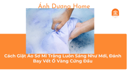 Cách Giặt Áo Sơ Mi Trắng Luôn Sáng Như Mới, Đánh Bay Vết Ố Vàng Cứng Đầu 