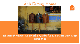 Bí Quyết Vàng: Cách Bảo Quản Áo Da Luôn Bền Đẹp Như Mới 