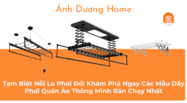 Tạm Biệt Nỗi Lo Phơi Đồ! Khám Phá Ngay Các Mẫu Dây Phơi Quần Áo Thông Minh Bán Chạy Nhất 