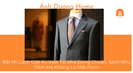 Bật Mí Cách Giặt Áo Vest Tại Nhà Đúng Chuẩn, Sạch Như Tiệm Mà Không Lo Mất Form 