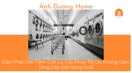Giàn Phơi Cho Tiệm Giặt Là: Giải Pháp Tối Ưu Không Gian, Tăng Gấp Đôi Năng Suất 