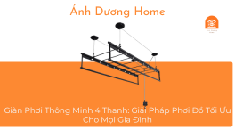 Giàn Phơi Thông Minh 4 Thanh: Giải Pháp Phơi Đồ Tối Ưu Cho Mọi Gia Đình 