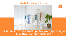 Cách Làm Khô Quần Áo Bằng Điều Hòa Cấp Tốc Ngày Mưa Nồm, Bạn Đã Thử Chưa? 